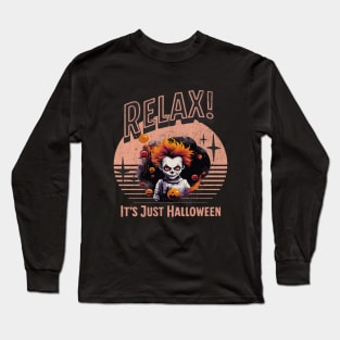 Relax It's Just Halloween Long Sleeve T-Shirt